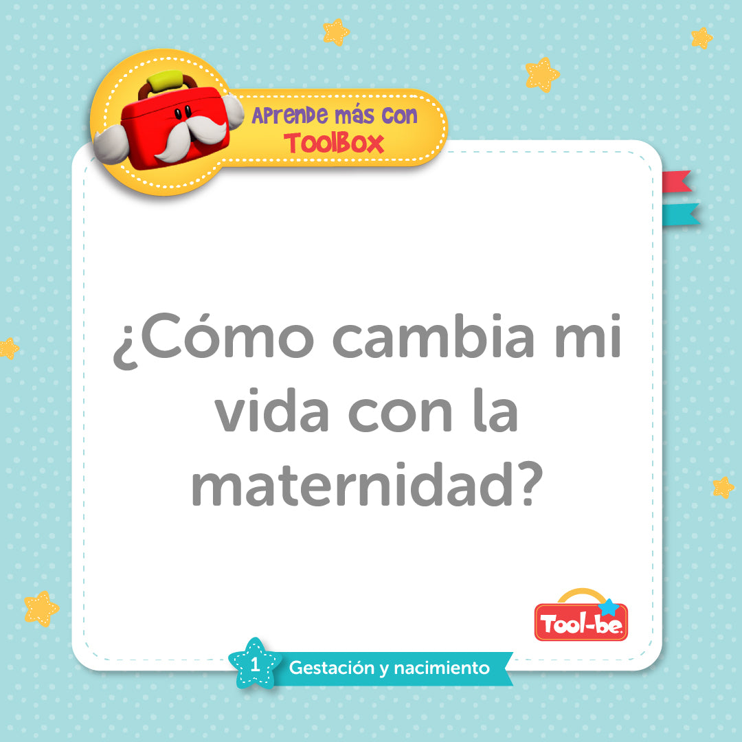 ¿Cómo cambia mi vida con la maternidad?