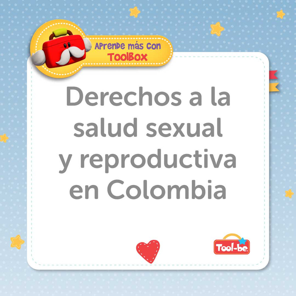 Derechos a la Salud Sexual y Reproductiva en Colombia: Lo que Todas las Mujeres y Mamás Deben Saber